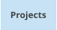 Projects
