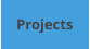 Projects