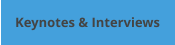 Keynotes & Interviews